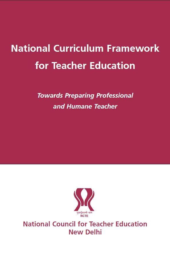NCF for Teacher Education,National Council for Teacher Education, MoE